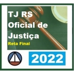 TJ RS - Oficial de Justiça - PÓS EDITAL (CERS 2022) Tribunal de Justiça do Rio Grande do Sul